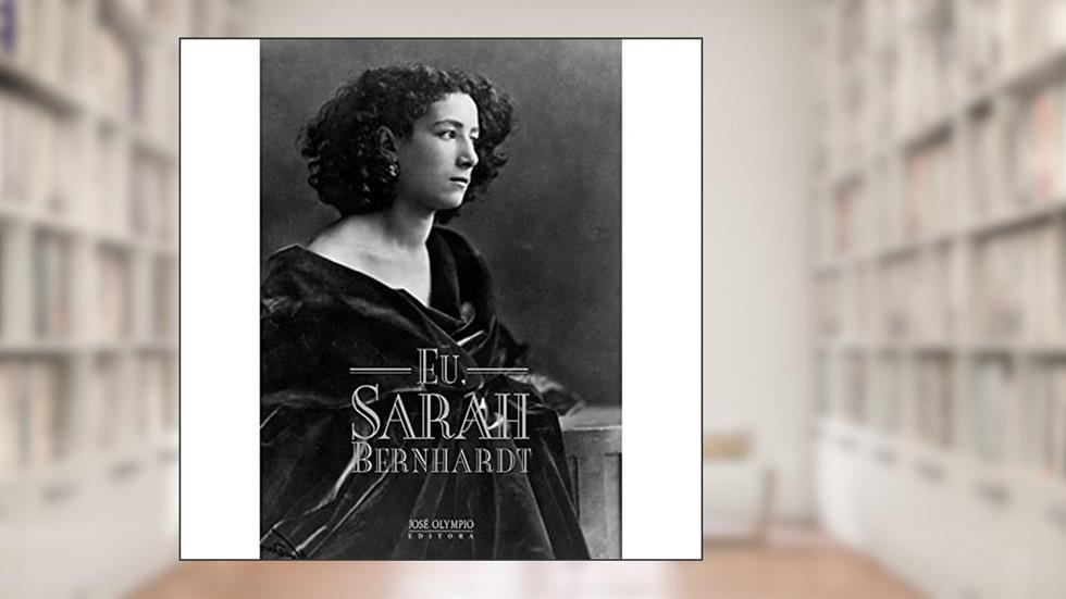 Eu, Sarah Bernhardt, do autor Sarah Bernhardt