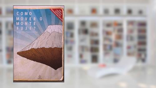 Capa de Como Mover o Monte Fuji, do autor William Poundstone