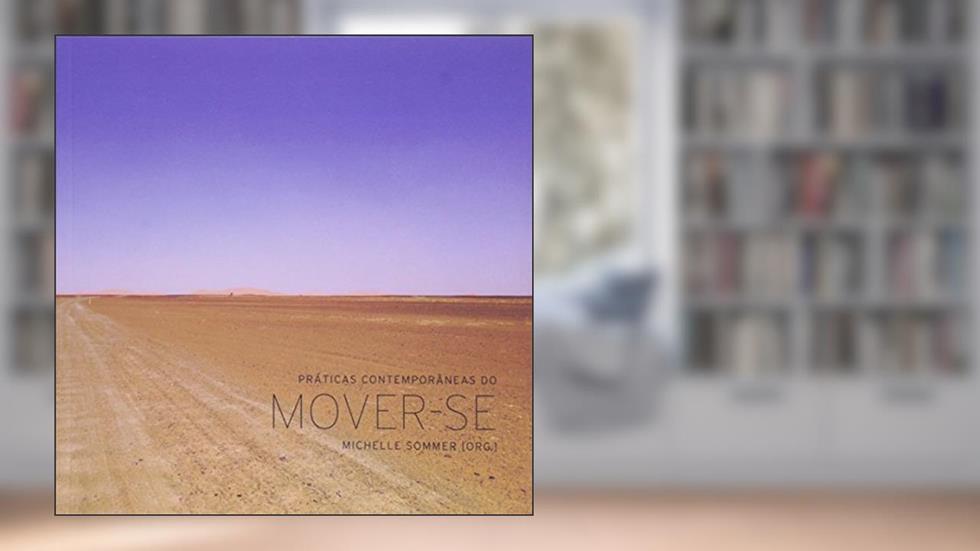 Práticas contemporâneas do mover-se, do autor Michelle Sommer