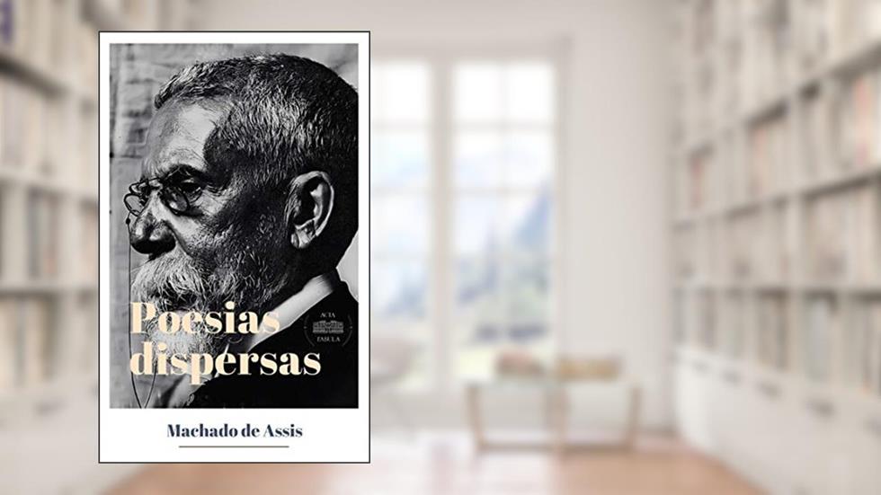 Poesias dispersas, do autor Machado de Assis