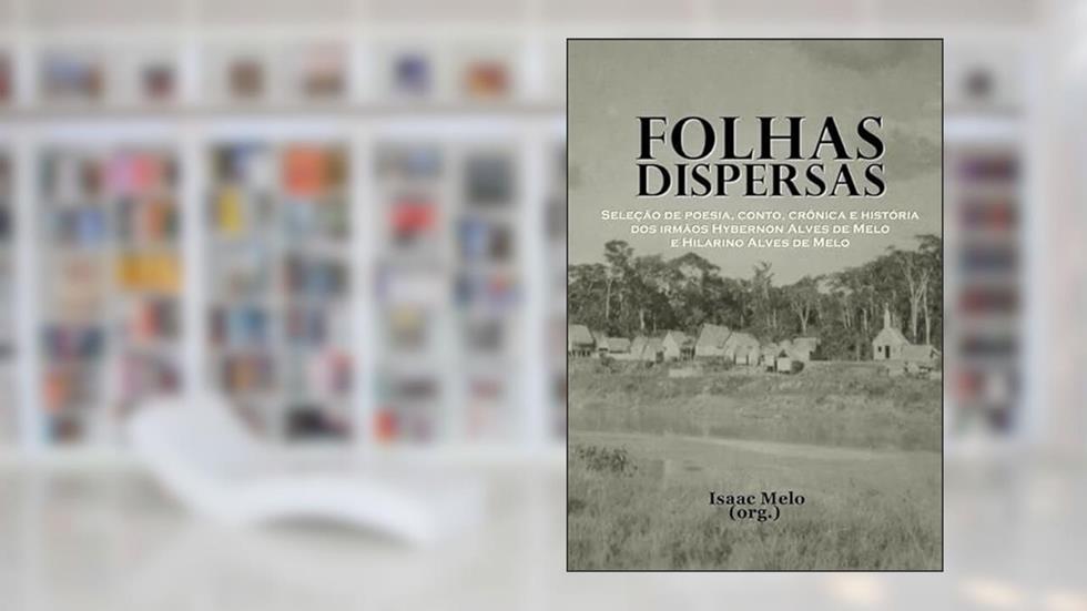 Folhas Dispersas, do autor Isaac Melo