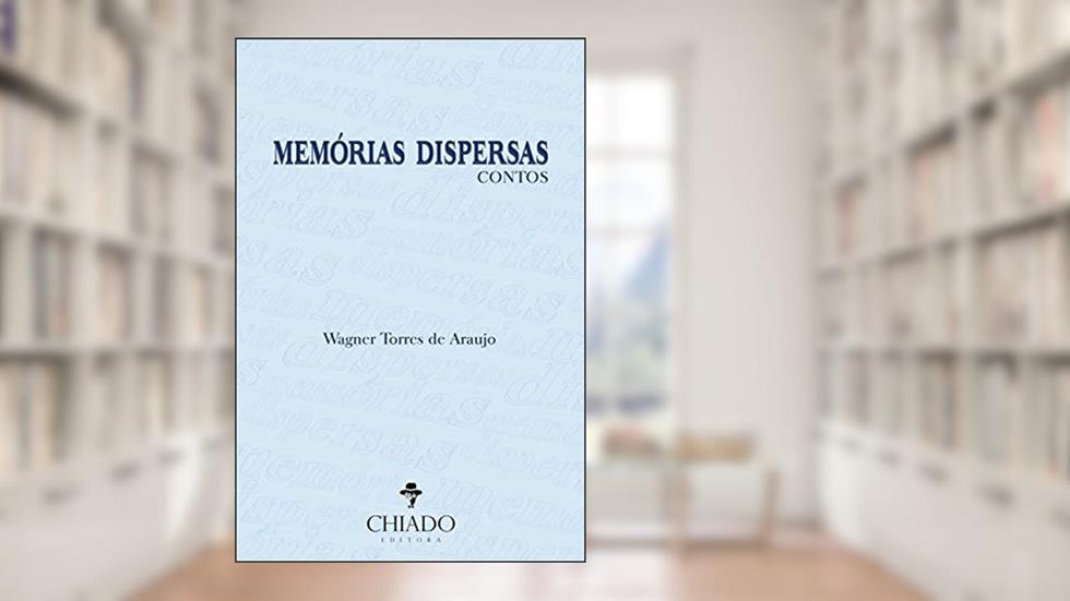 Memórias Dispersas, do autor Wagner Torres De Araujo