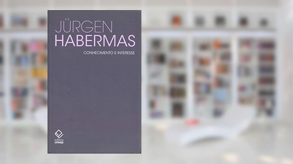 Conhecimento e interesse, do autor Jurgen Habermas