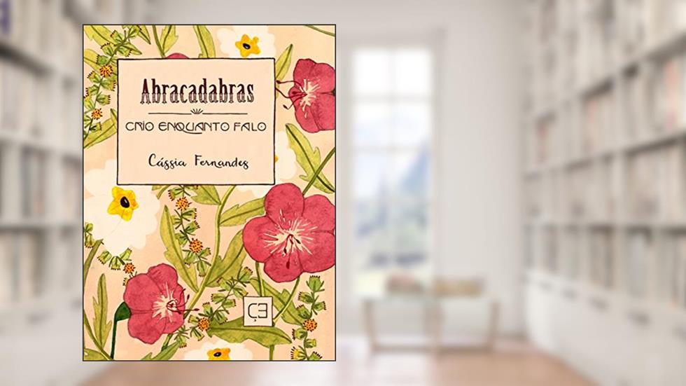 Abracadabras: crio enquanto falo, do autor Cássia Fernandes