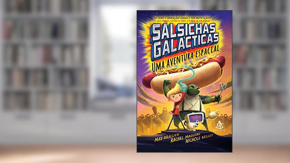 Salsichas Galácticas - uma aventura espacial, do autor Max Brallier