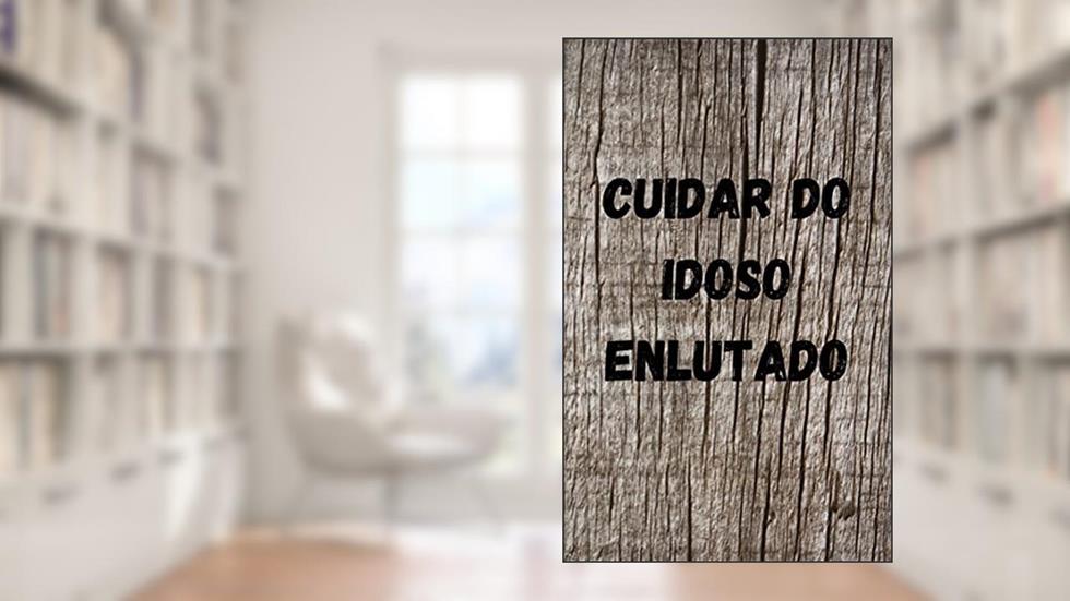CUIDAR DO IDOSO ENLUTADO, do autor Cécile AGUESSE