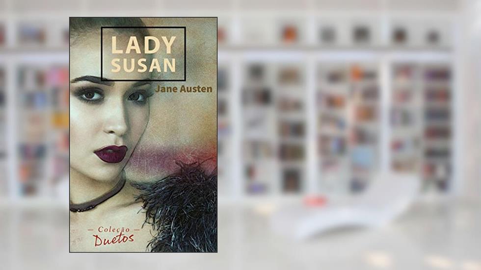Lady Susan (Coleção Duetos), do autor Jane Austen