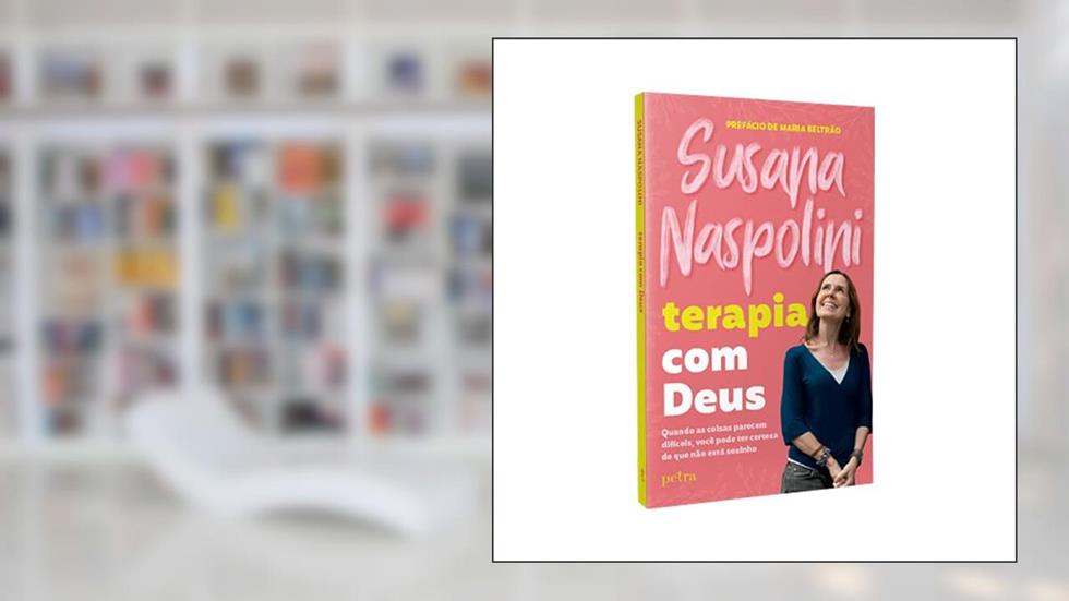 Terapia com Deus: Quando as coisas parecem difíceis, você pode ter certeza de que não está sozinho, do autor Susana Naspolini