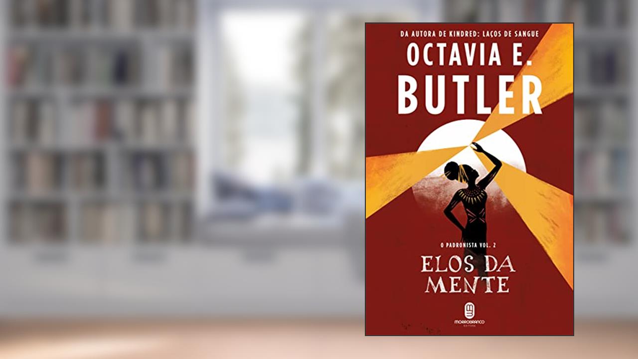 Elos da Mente: 2, do autor Octavia E. Butler