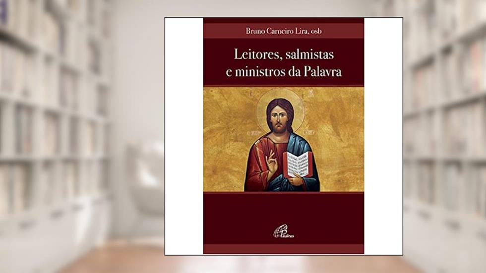 Leitores, salmistas e ministros da Palavra, do autor Bruno Carneiro Lira