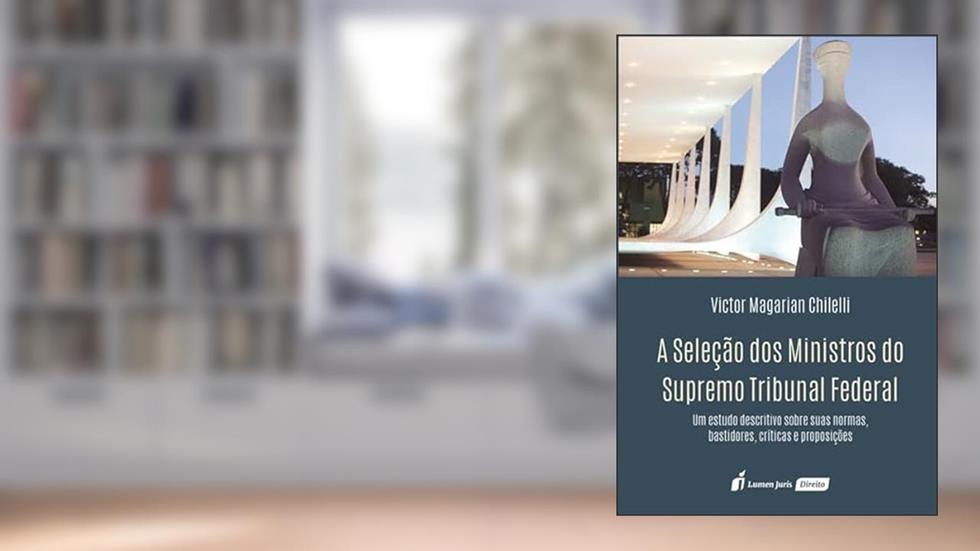 Seleção dos Ministros do Supremo Tribunal Federal, A - 2022, do autor Victor Magarian Chilelli
