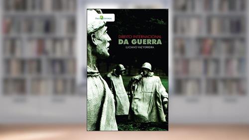Capa de Direito Internacional da Guerra, do autor Luciano Vaz Ferreira