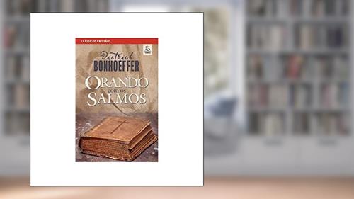 Capa de Orando com os Salmos, do autor Dietrich Bonhoeffer