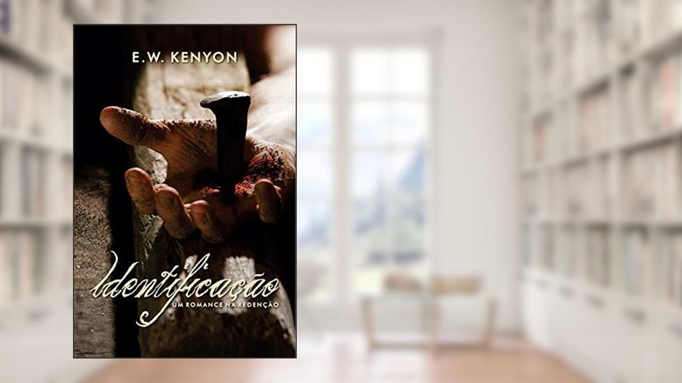 Identificação, do autor E. W. Kenyon