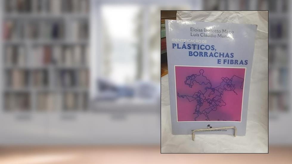 Identificação de Plásticos, Borrachas e Fibras, do autor Eloisa Biasotto Mano; Luís Cláudio Mendes