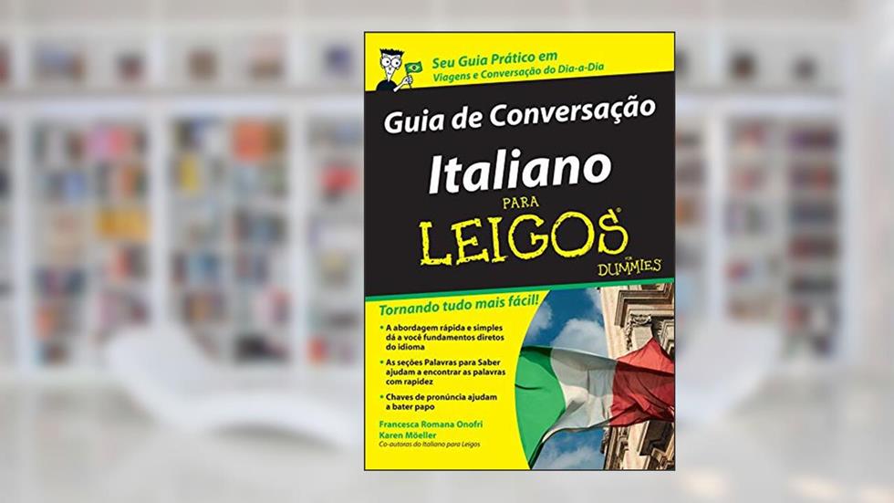 Guia de Conversação Italiano Para Leigos, do autor Francesca Romana Onofri; Karen Möller