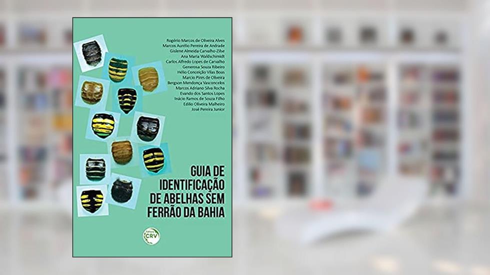 Guia de identificação de abelhas sem ferrão da Bahia, do autor Rogério Marcos de Oliveira Alves; Marcos Aurélio Pereira de Andrade; Gislene Almeida Carvalho