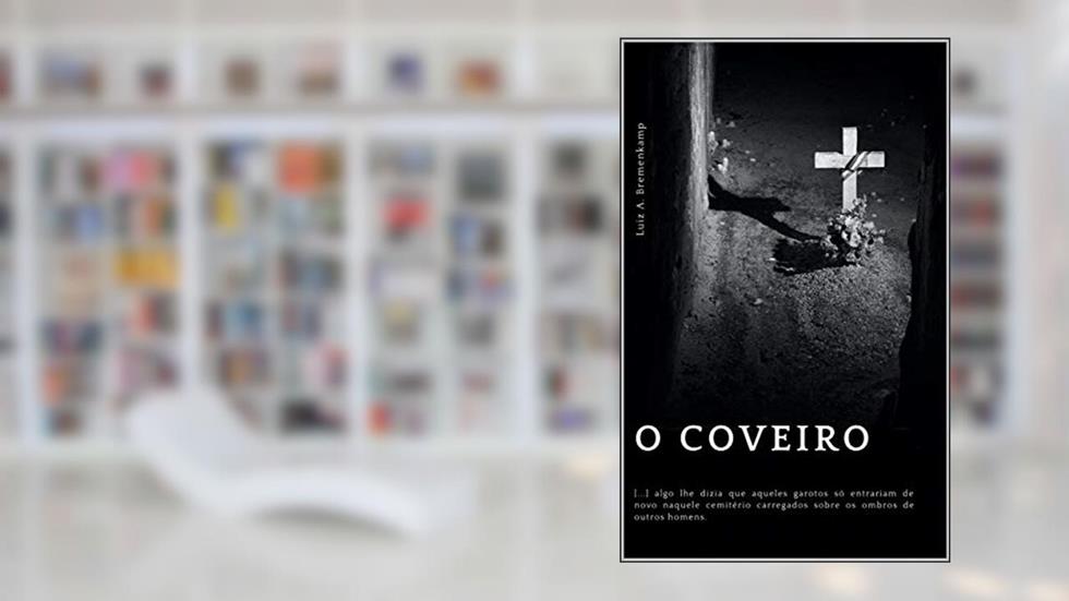 O Coveiro, do autor LUIZ BREMENKAMP