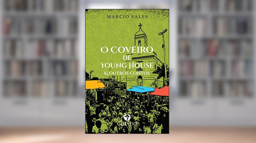 O coveiro de Young House & Outros contos, do autor Márcio Sales