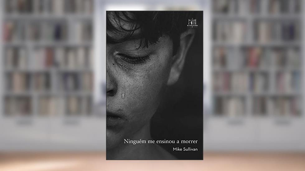 Ninguém me ensinou a morrer, do autor Mike Sullivan