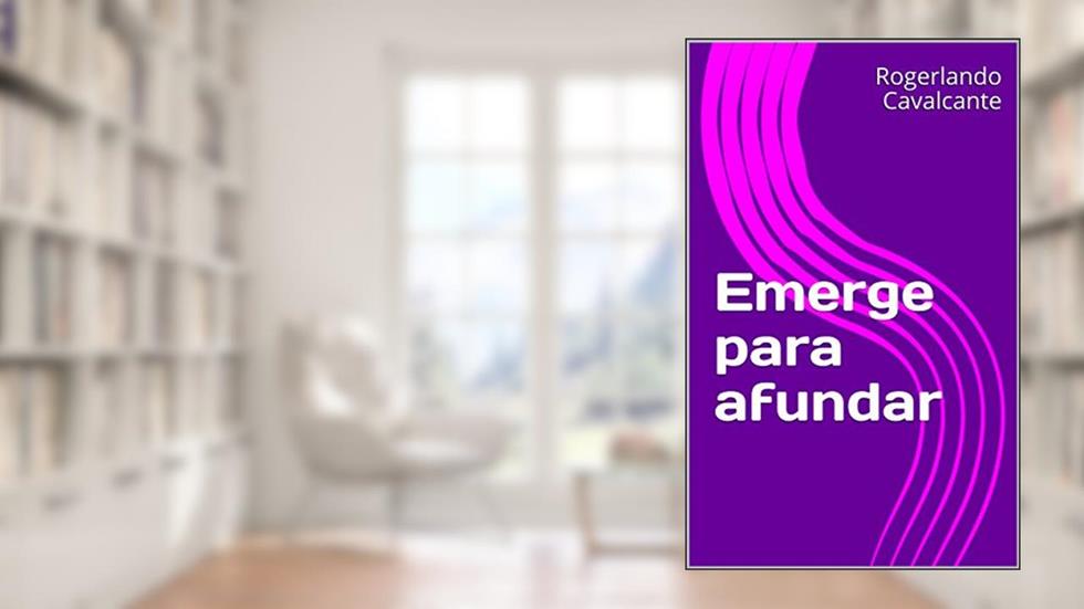 Emerge para afundar, do autor Rogerlando Cavalcante
