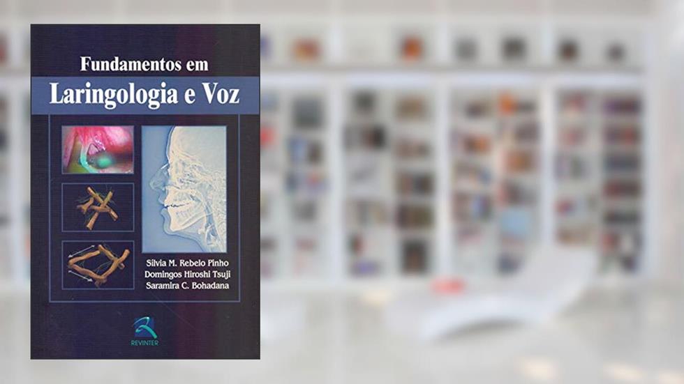 Fundamentos em Laringologia e Voz, do autor Silvia Pinho