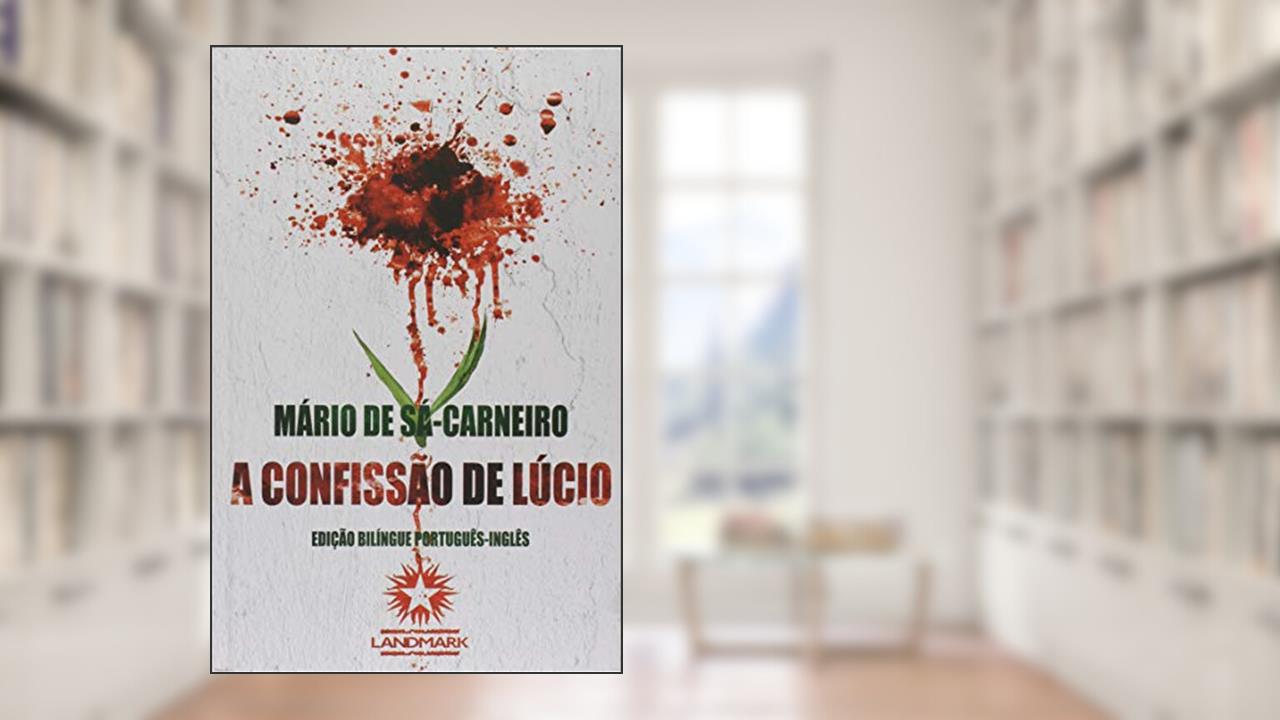 A Confissão De Lúcio : Lucio S Confession, do autor Mario De Sá Carneiro