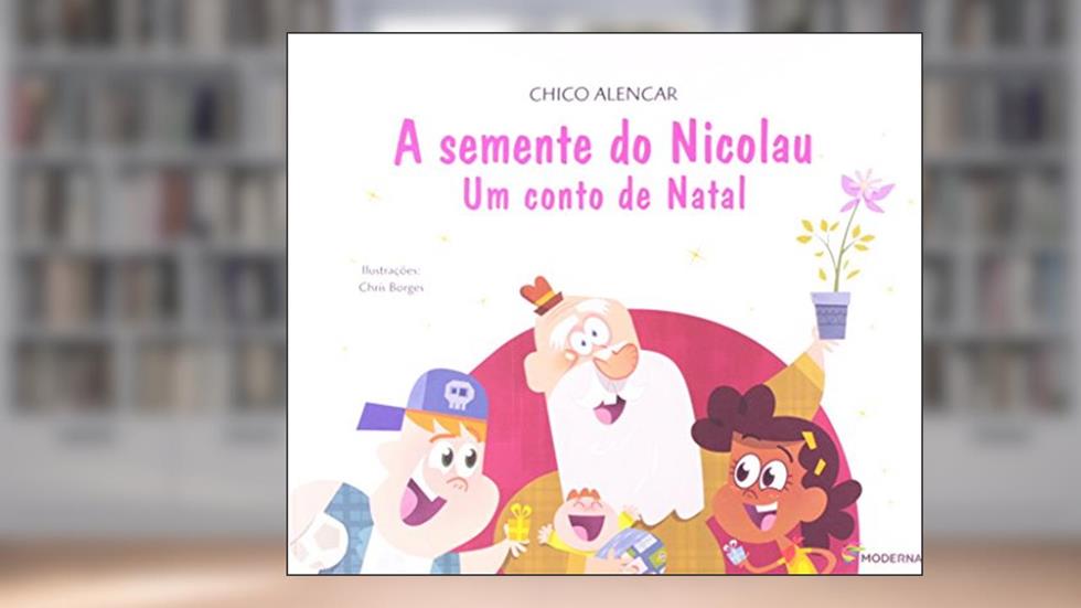 A semente do Nicolau: Um conto de Natal, do autor Chico Alencar