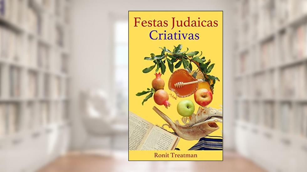 Festas Judaicas Criativas (Edição Revisada), do autor Ronit Treatman