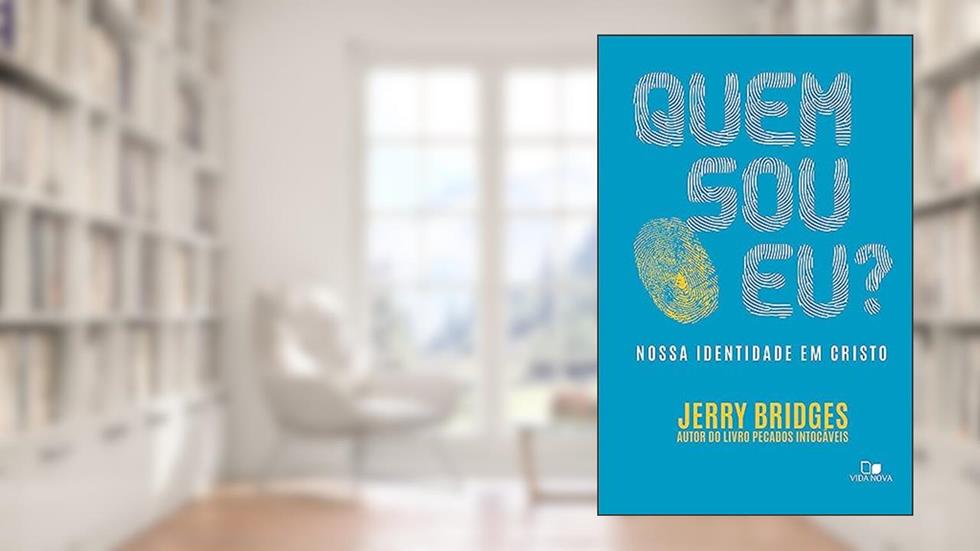 Quem sou eu?, do autor Jerry Bridges
