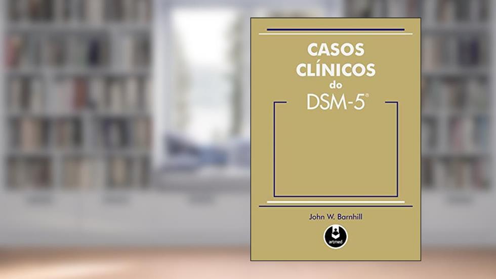 Casos Clínicos do DSM-5, do autor John W. Barnhill
