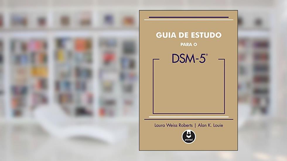 Guia de Estudo para o DSM-5, do autor Laura Weiss Roberts; Alan K. Louie