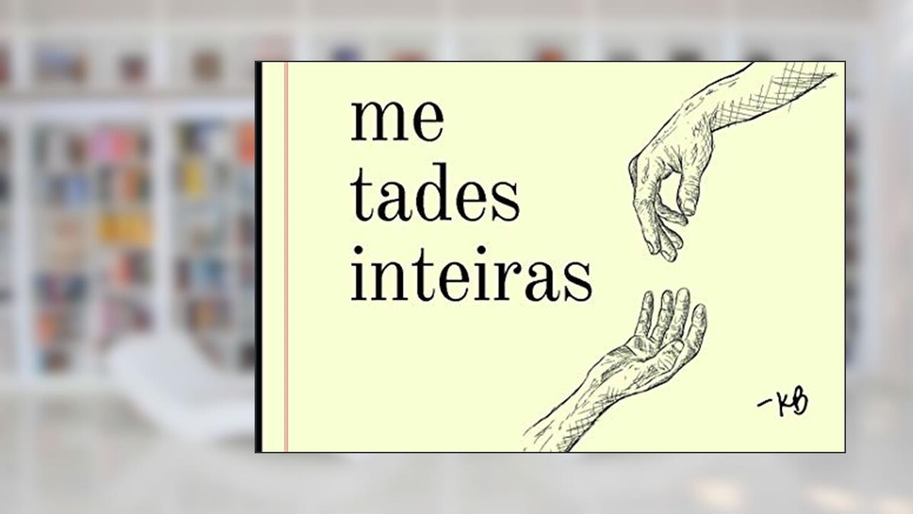 Metades Inteiras, do autor Kau Bonnett