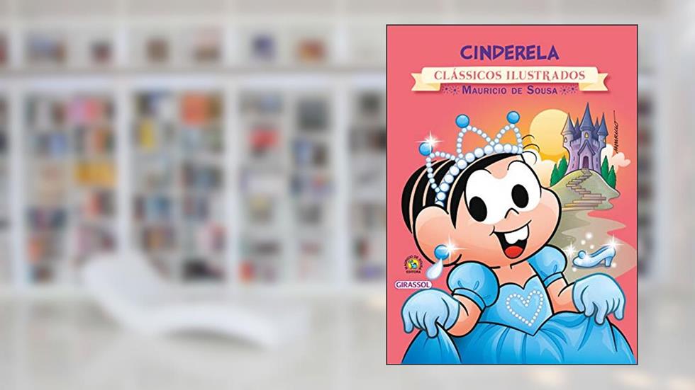 Turma da Mônica - Clássicos Ilustrados - Cinderela, do autor Mauricio de Sousa