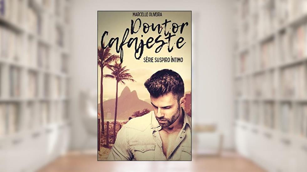 Doutor Cafajeste (Suspiro Íntimo), do autor Marcelle Oliveira