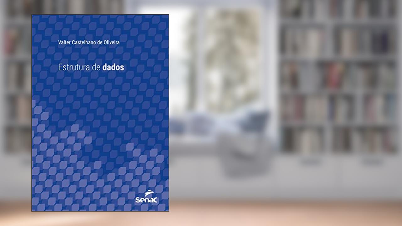 Estrutura de dados (Série Universitária), do autor Valter Castelhano de Oliveira