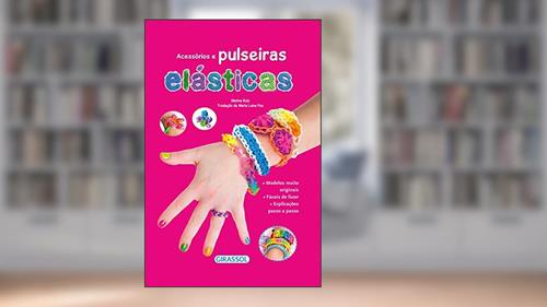 Capa de Acessórios e pulseiras elásticas, do autor Maria Luisa Paz