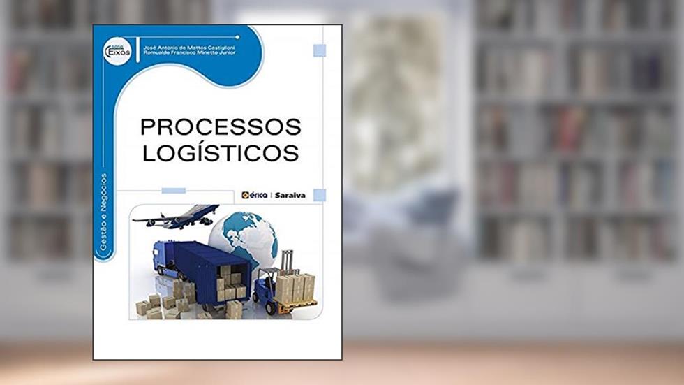 Processos logísticos, do autor José Antônio de Mattos Castiglioni / Romualdo Francisco Minetto Junior