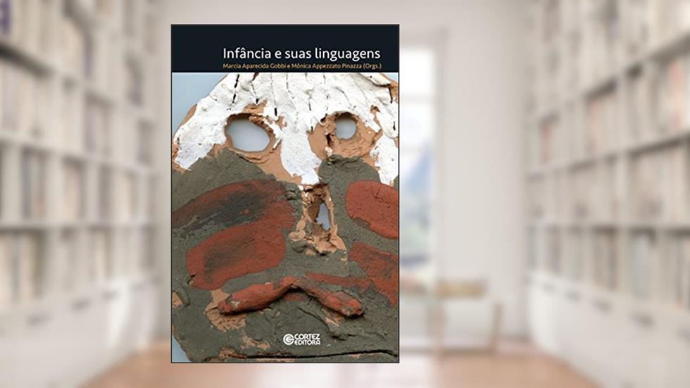 Infância e suas linguagens, do autor Marcia Aparecida Gobbi; Mônica Appezzato Pinazza