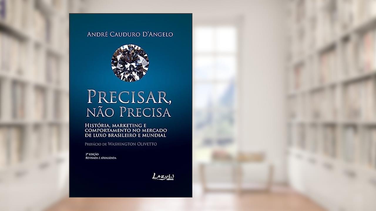 Precisar Na~o Precisa, do autor André Cauduro D'Angelo