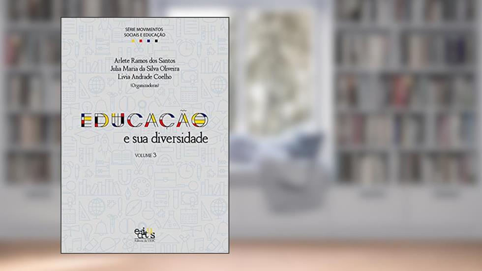 Educação e sua diversidade, do autor Arlete Ramos dos Santos; Julia Maria da Silva Oliveira; Lívia Andrade Coelho