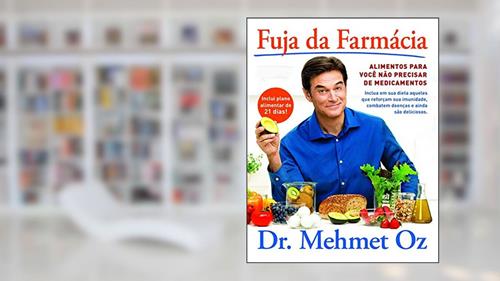 Capa de Fuja da Farmácia: Alimentos para você não precisar de medicamentos, do autor Dr.Mehmet Oz