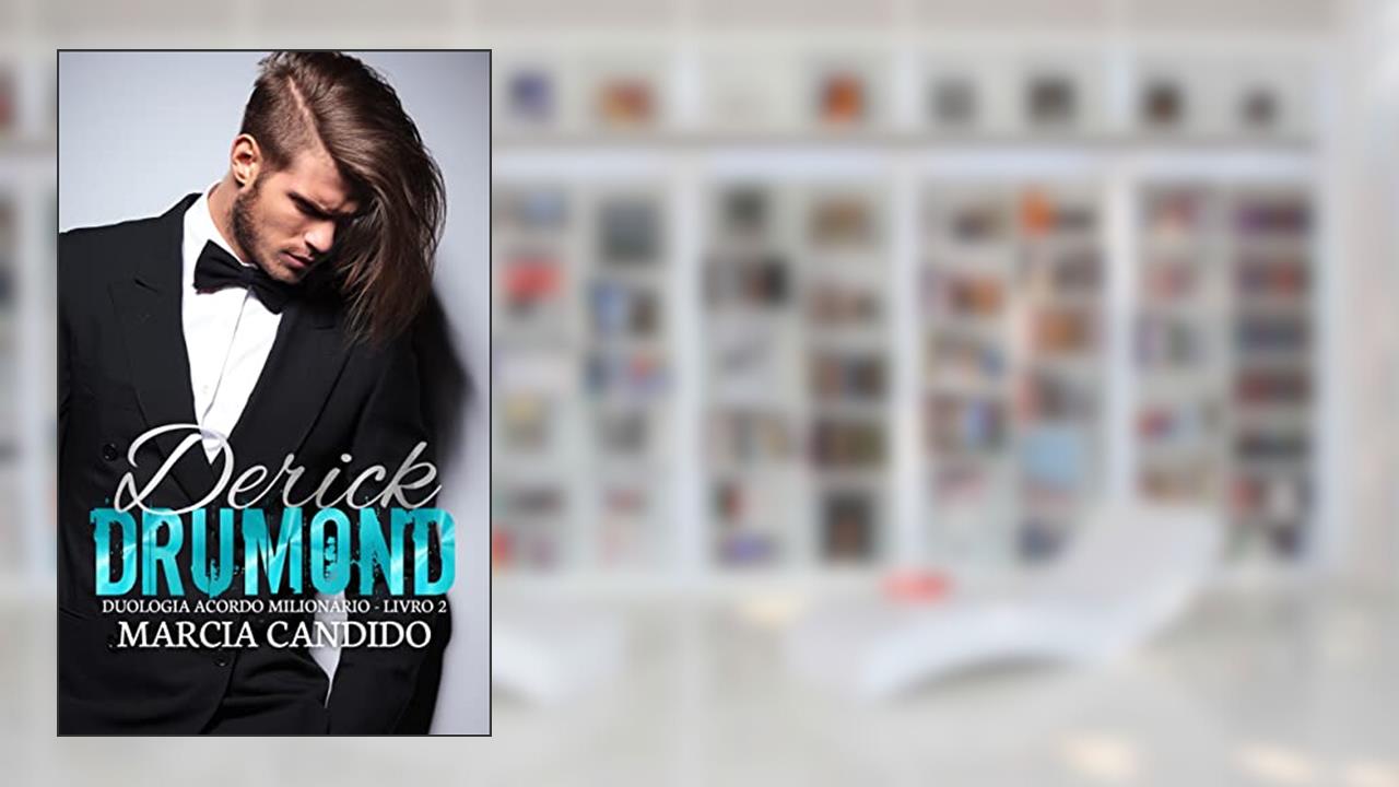 Derick Drumond: Duologia Acordo Molinário Livro 2, do autor Marcia Candido