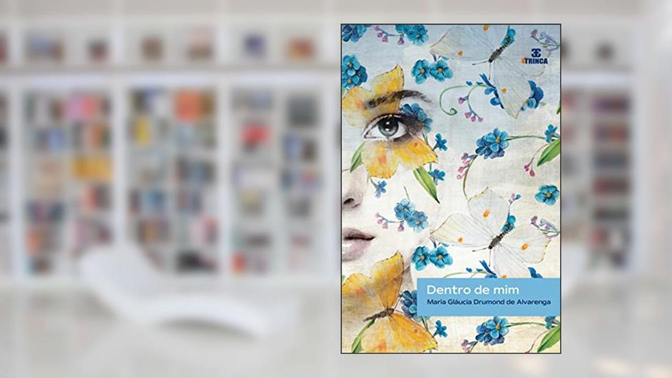 Dentro de mim, do autor Maria Gláucia Drumond de Alvarenga