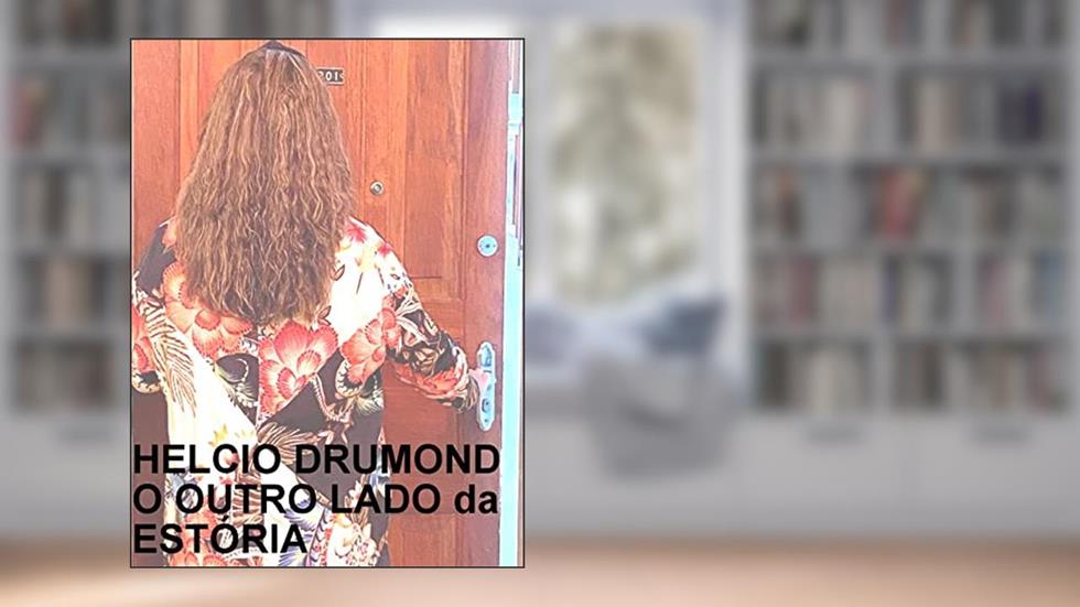 O OUTRO LADO da ESTÓRIA, do autor HELCIO DRUMOND