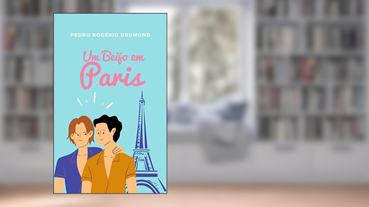 Um Beijo em Paris, do autor Pedro Rogério Drumond