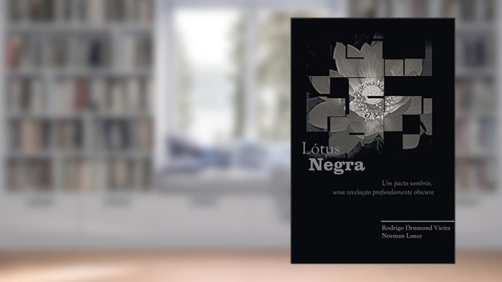 Lótus Negra : Um pacto sombrio, uma revelação profundamente obscura, do autor Rodrigo Drumond Vieira; Norman Lance