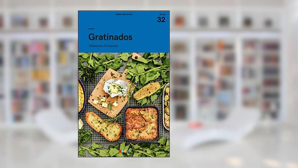 Gratinados: Tá na Mesa, do autor Atelier Gourmand; Heleninha Drumond