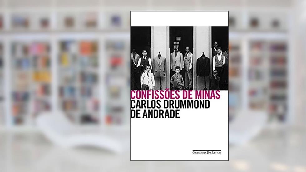 Confissões de Minas, do autor Carlos Drummond de Andrade