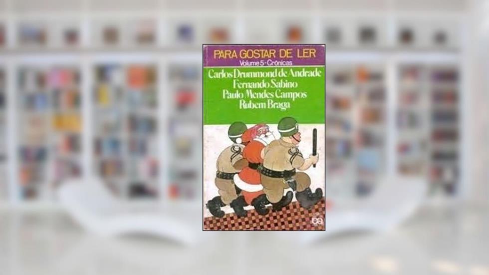 Para Gostar De Ler Vol 5 Crônicas, do autor Carlos Drumond De Andrade